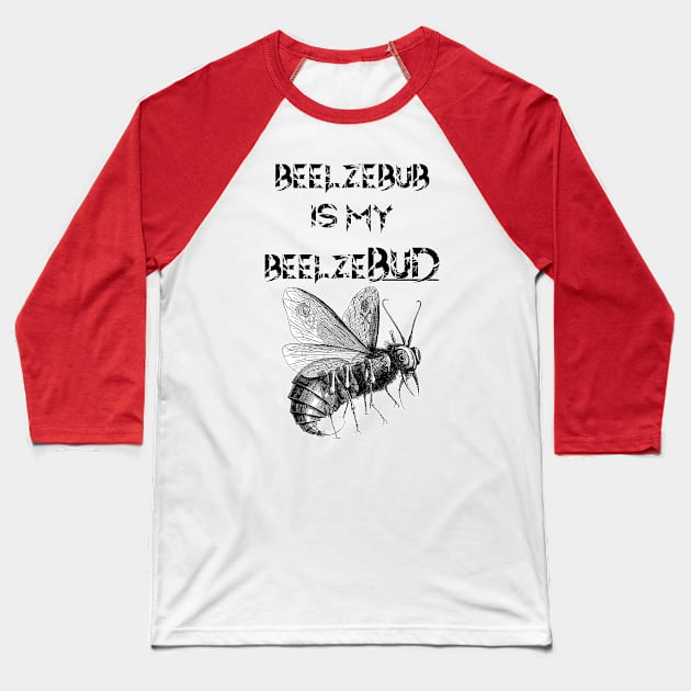 My BeelzeBUD Baseball T-Shirt by ScreamKingsPod